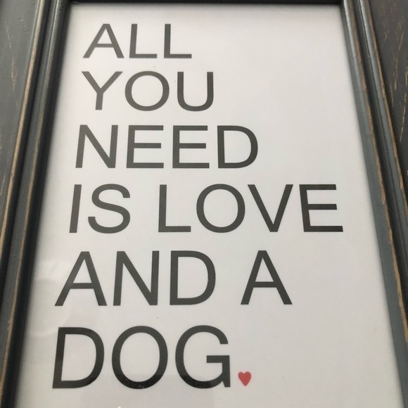 ‘ All You Need Is Love And A Dog❤️’ Distressed Gray Framed Art.  8.5” X 10.5” - Picture 2 of 6